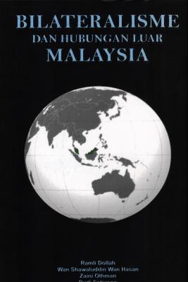 BILATERALISME DAN HUBUNGAN LUAR MALAYSIA